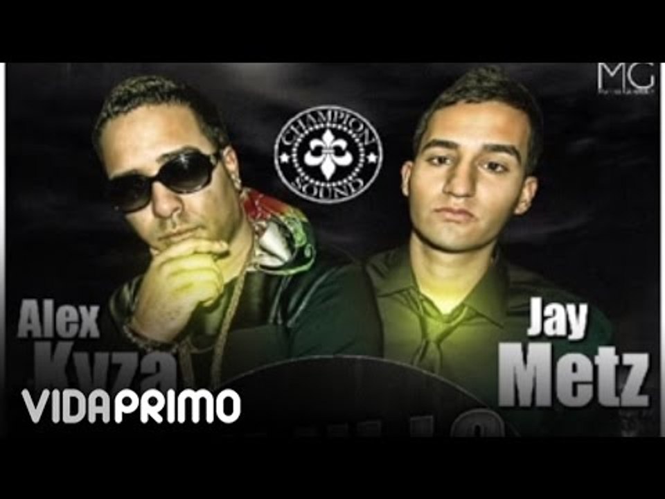 Alex Kyza - Tu ni lo sabes "El Villano" ft. JayMetz [Official Audio]