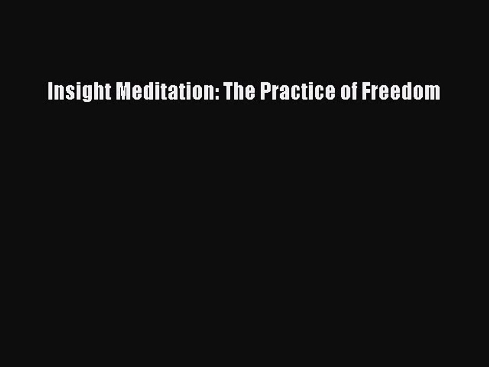 Read Books Insight Meditation: The Practice of Freedom E-Book Free