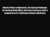 Download Books Marma Points of Ayurveda: The Energy Pathways for Healing Body Mind and Consciousness