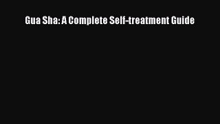 Download Books Gua Sha: A Complete Self-treatment Guide E-Book Free