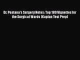 Read Book Dr. Pestana's Surgery Notes: Top 180 Vignettes for the Surgical Wards (Kaplan Test