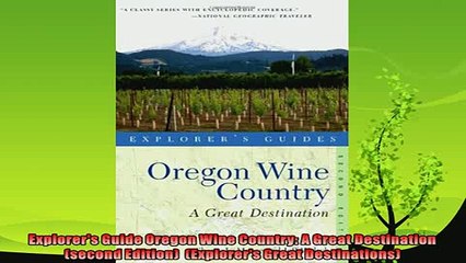 read here  Explorers Guide Oregon Wine Country A Great Destination second Edition  Explorers