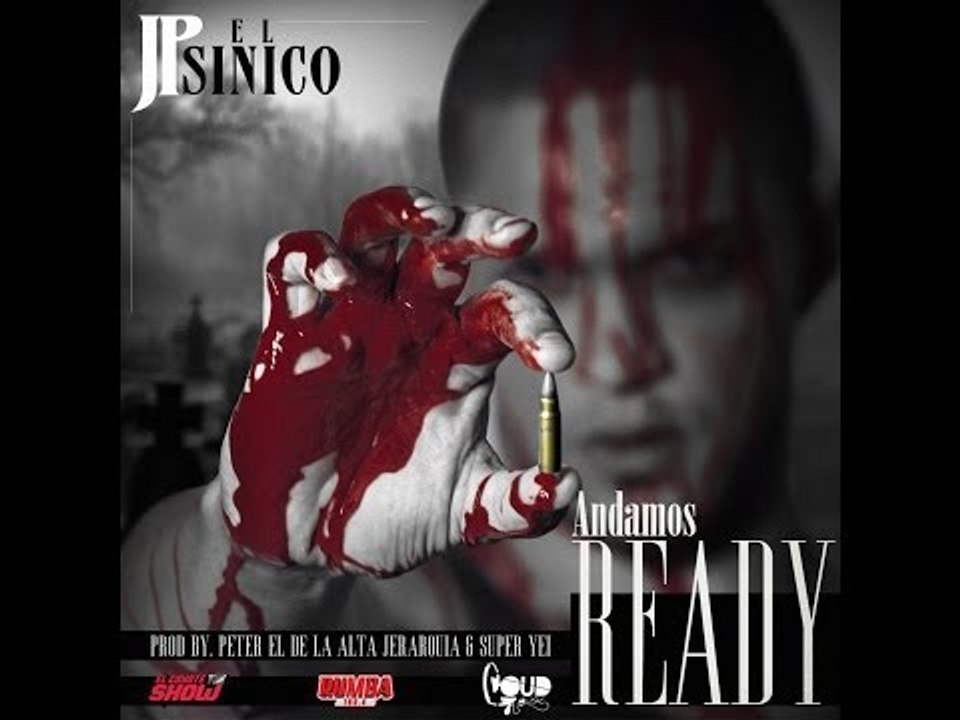 JP El Sinico - ANDAMOS READY (Prod. By Peter Alta Jerarquia & Super Yei)