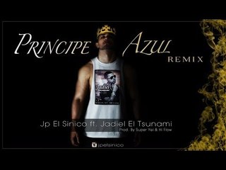 Jp El Sinico Ft. Jadiel El Tsunami - PRINCIPE AZUL (REMIX OFICIAL)