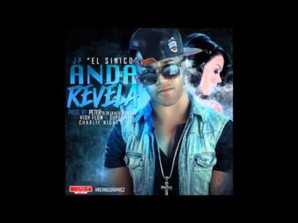Jp El Sinico - Anda Revela