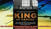 For you  King of Capital The Remarkable Rise Fall and Rise Again of Steve Schwarzman and
