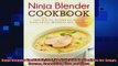 read now  Ninja Blender Cookbook Fast Healthy Blender Recipes for Soups Sauces Smoothies Dips and