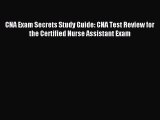 Read CNA Exam Secrets Study Guide: CNA Test Review for the Certified Nurse Assistant Exam E-Book