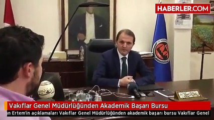 Vakıflar Genel Müdürlüğünden Akademik Başarı Bursu