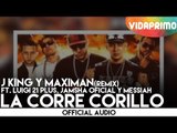 J King y Maximan - La Corre Corillo (Remix) ft. Luigi 21 Plus, Jamsha oficial Y Messiah [Audio]