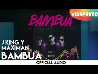 J King y Maximan - Bambua [Official Audio]