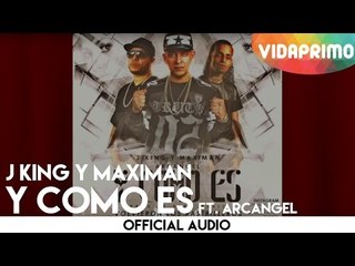 J King y Maximan - Y como es ft. Arcangel [Official Audio]