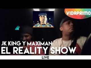 J King y Maximan - El Reality Show [Live]