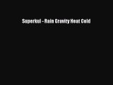 Read Superkul - Rain Gravity Heat Cold Ebook Free