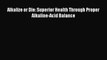 Download Books Alkalize or Die: Superior Health Through Proper Alkaline-Acid Balance Ebook