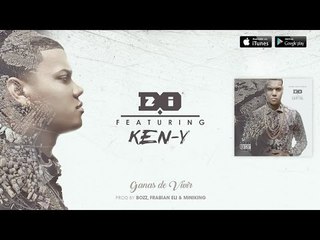 D.OZi - Ganas De Vivir ft. Ken - Y [Official Audio]