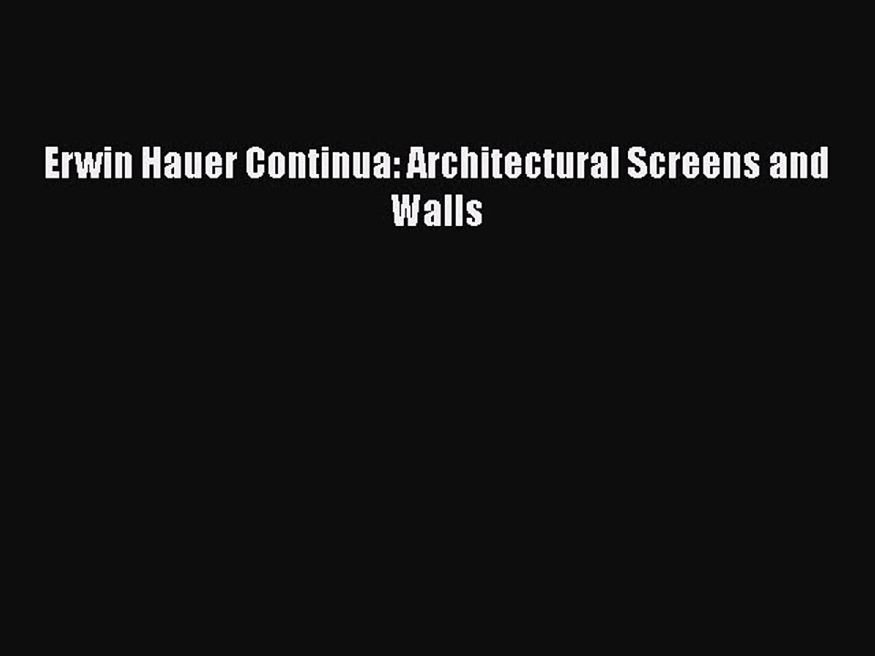 Download Erwin Hauer Continua: Architectural Screens and Walls PDF Online