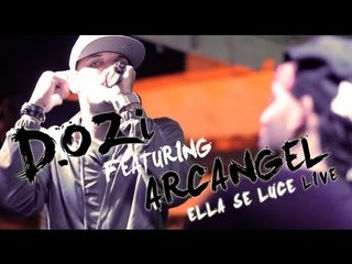 D.OZi - Ella Se Luce ft. Arcangel [En Vivo]