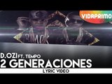 D.OZi - 2 Generaciones ft. Tempo [Lyric Video]