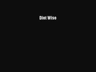 Read Books Diet Wise ebook textbooks