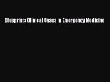 [Read] Blueprints Clinical Cases in Emergency Medicine ebook textbooks