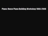 Read Piano: Renzo Piano Building Workshop 1966-2008 Ebook Free