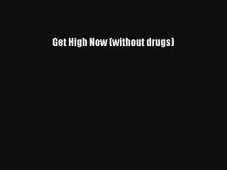 Read Books Get High Now (without drugs) E-Book Free