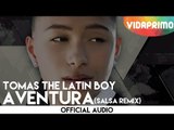 Tomas The Latin Boy - Aventura (Salsa Remix) [Official Audio]