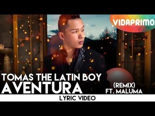 Tomas The Latin Boy - Aventura ft. Maluma (Remix) [Lyric Video]