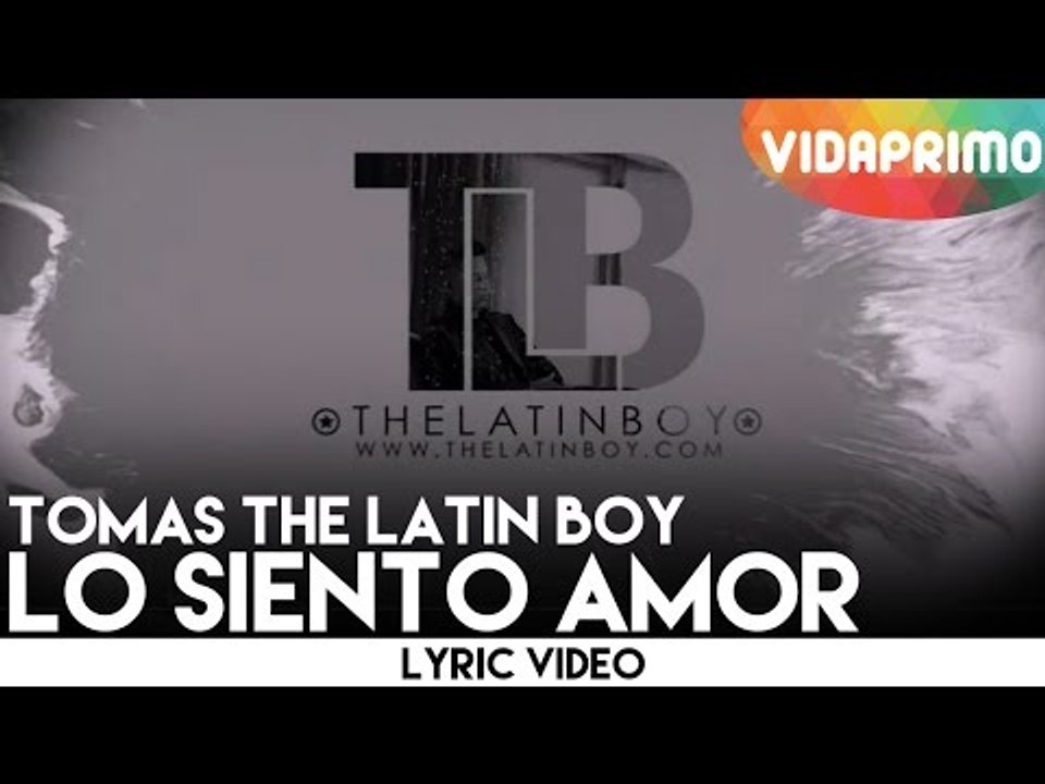 Tomas The Latin Boy - Lo Siento Amor [Lyric Video]