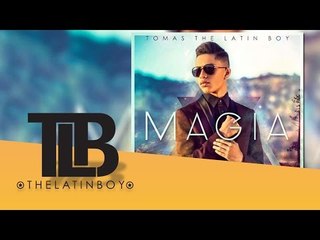 Tomas The Latin Boy - Magia [Official Audio]