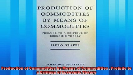 Read here Production of Commodities by Means of Commodities  Prelude to a Critique of Economic