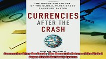 Download now  Currencies After the Crash  The Uncertain Future of the Global PaperBased Currency