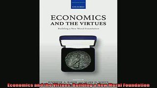 Read here Economics and the Virtues Building a New Moral Foundation