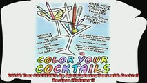 read here  COLOR Your COCKTAILS An Adult Coloring Book with Cocktail Recipes Volume 1