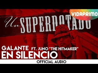 Galante -  En Silencio ft. Juno "The Hitmaker" [Official Audio]