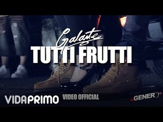 Galante "El Emperador" - Tutti Frutti [Official Video]