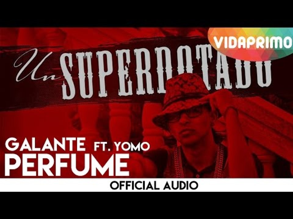 Galante - Perfume ft. Yomo [Official Audio] - video Dailymotion
