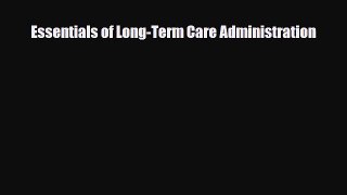 PDF Essentials of Long-Term Care AdministrationFree Books