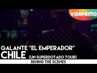 Galante "El Emperador" - Chile [Un Superdotado Tour]