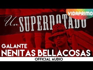 Galante -  Nenitas Bellacosas [Official Audio]