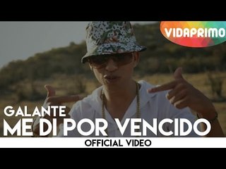 Galante - Me Di Por Vencido (Un Superdotado)