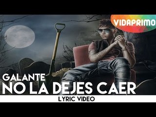 Galante - No La Dejes Caer