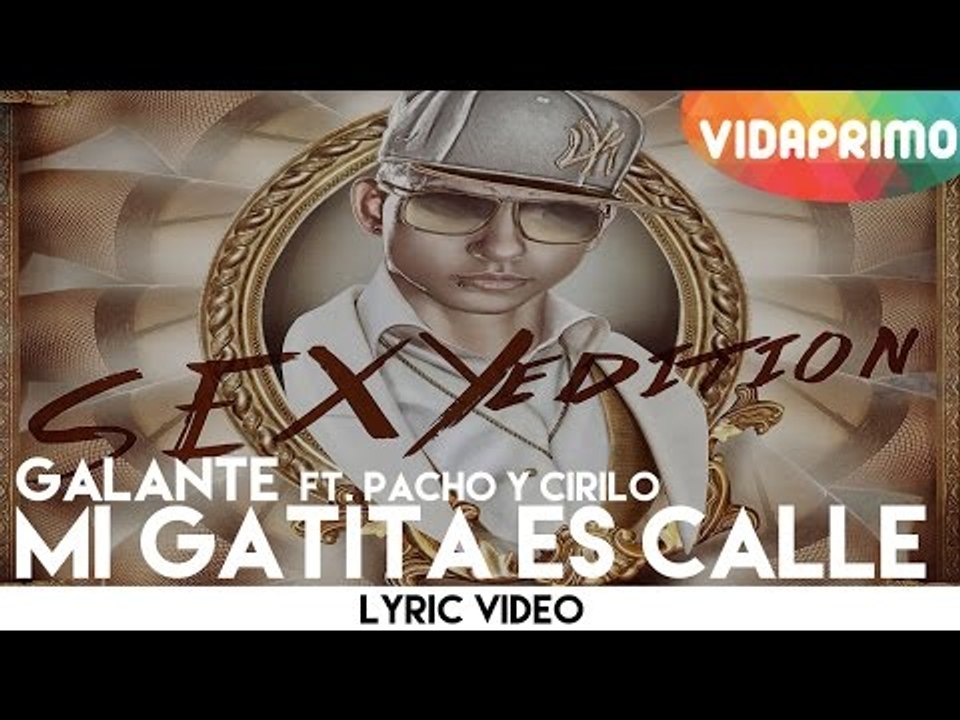 Galante - Mi Gatita Es Calle (Feat. Pacho y Cirilo)