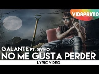 Galante ft. Divino - No Me Gusta Perder