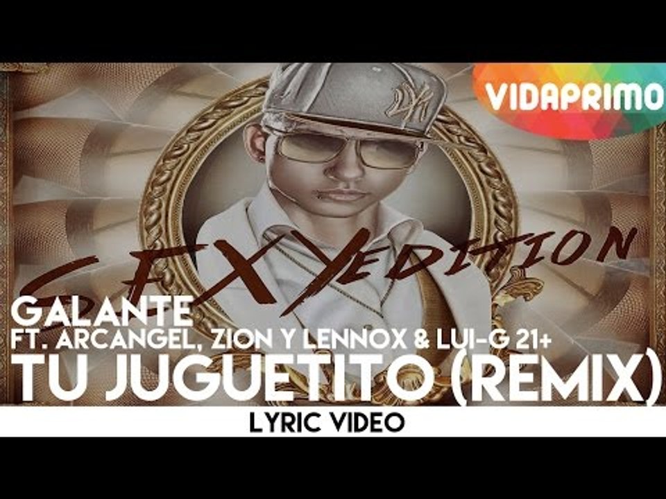 Galante - Tu Juguetito Remix (Feat. Arcangel, Zion y Lennox Y Lui G 21 Plus)