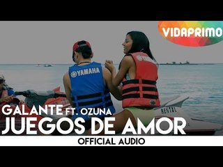 Galante - Juegos De Amor ft. Ozuna