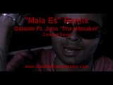 Galante Ft Juno 'The Hitmaker' MALA ES REMIX [Coming Soon]
