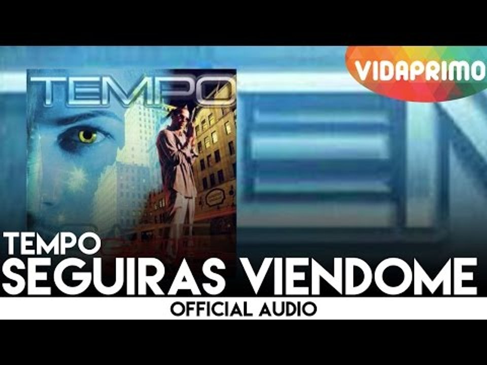 Tempo - Seguiras Viendome [Official Audio]