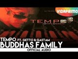 Tempo - Buddhas Family ft. Getto & Gastam [Official Audio]